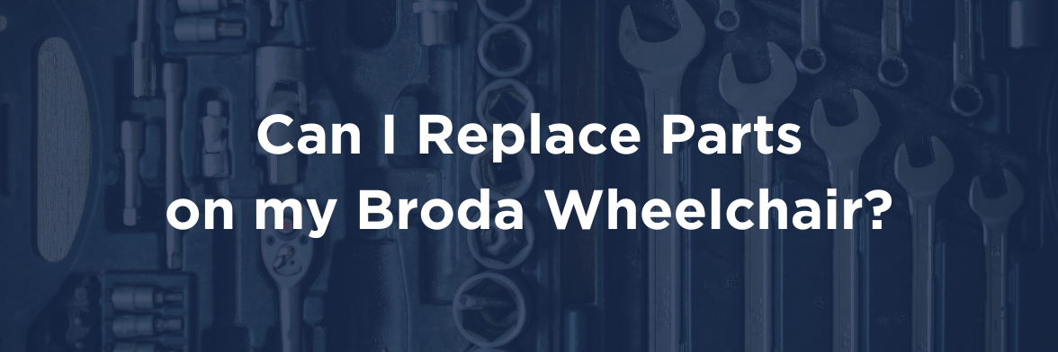 Can I Replace Parts on my Broda Wheelchair